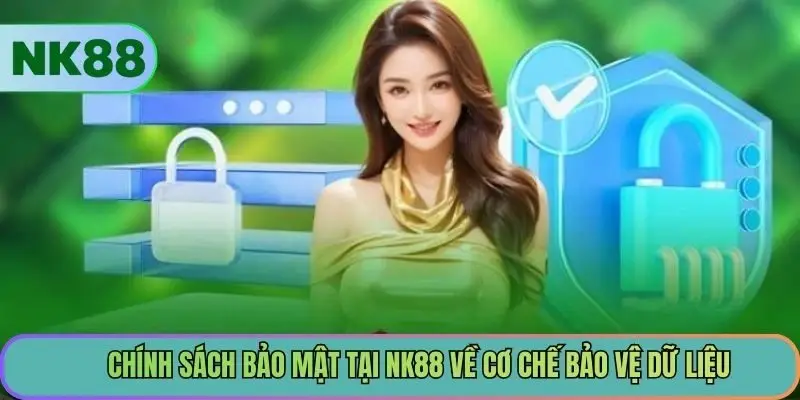 Chính sách bảo mật tại NK88 về cơ chế bảo vệ dữ liệu