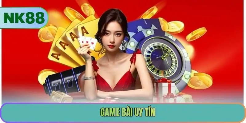 Game Bài Uy Tín