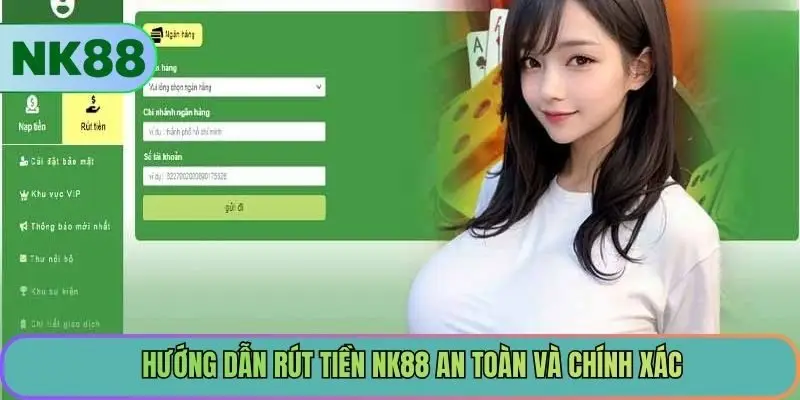 Hướng dẫn rút tiền NK88 an toàn và chính xác